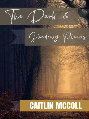 cover image of The Dark and Shadowy Places